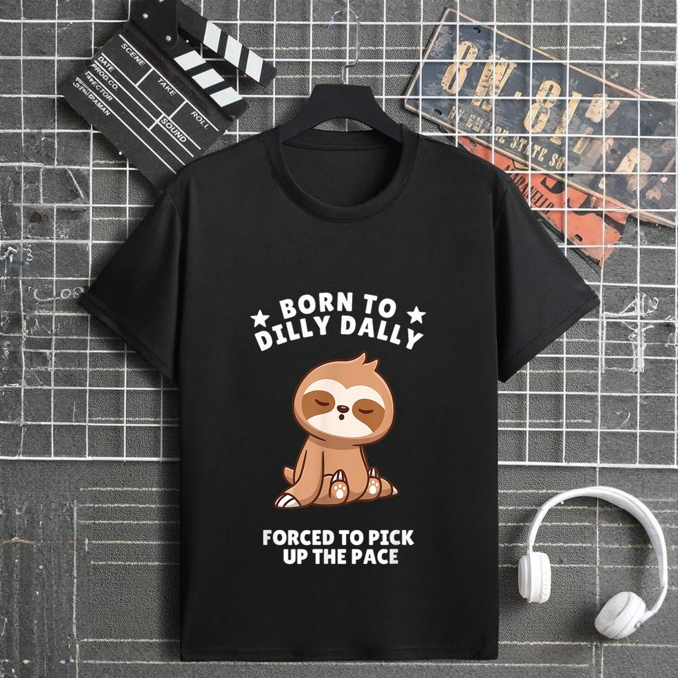 Born to Dilly Dally Baby Sloth Forced to Pick up the Pace T-Shirt