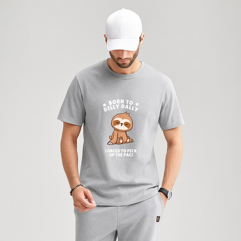 Born to Dilly Dally Baby Sloth Forced to Pick up the Pace T-Shirt
