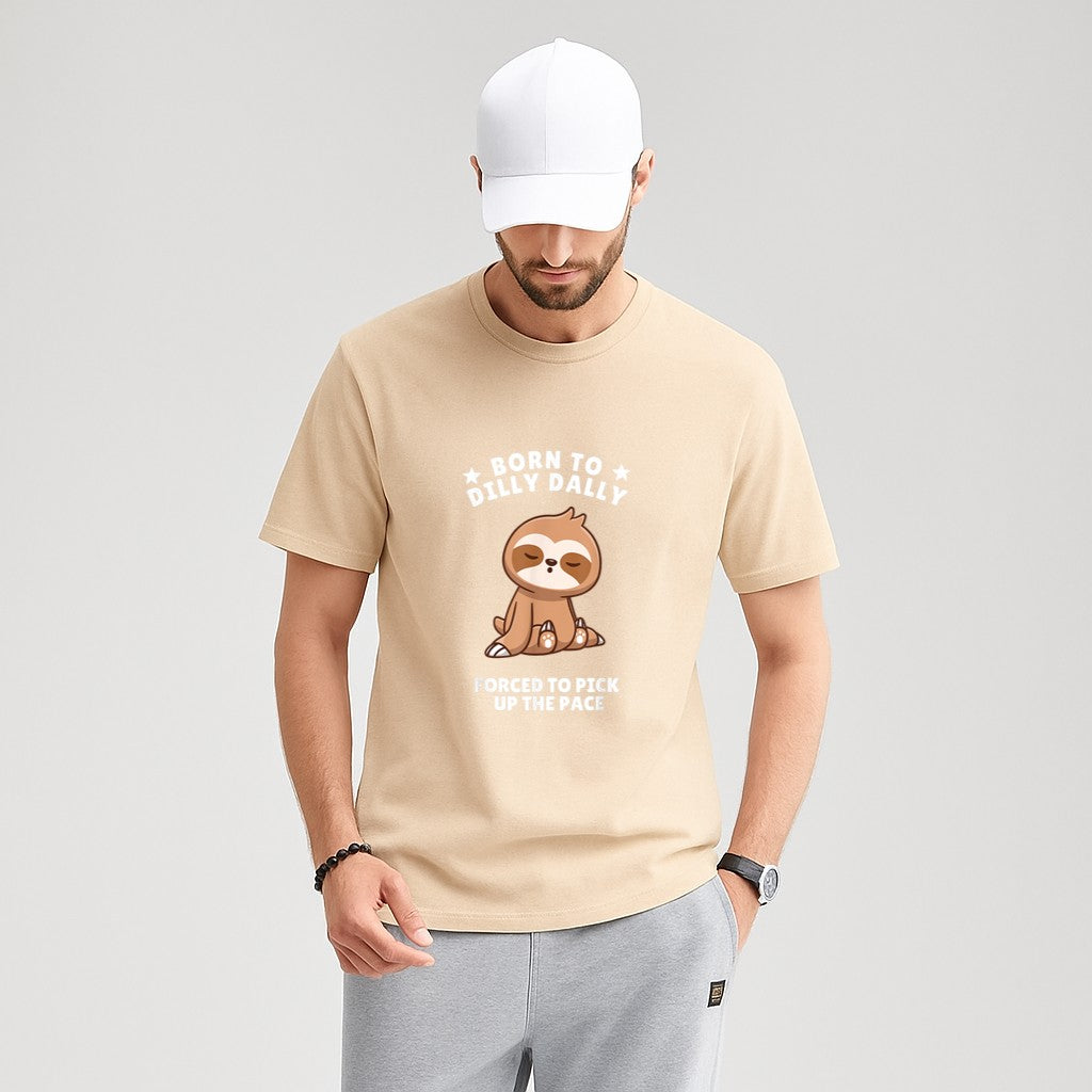 Born to Dilly Dally Baby Sloth Forced to Pick up the Pace T-Shirt