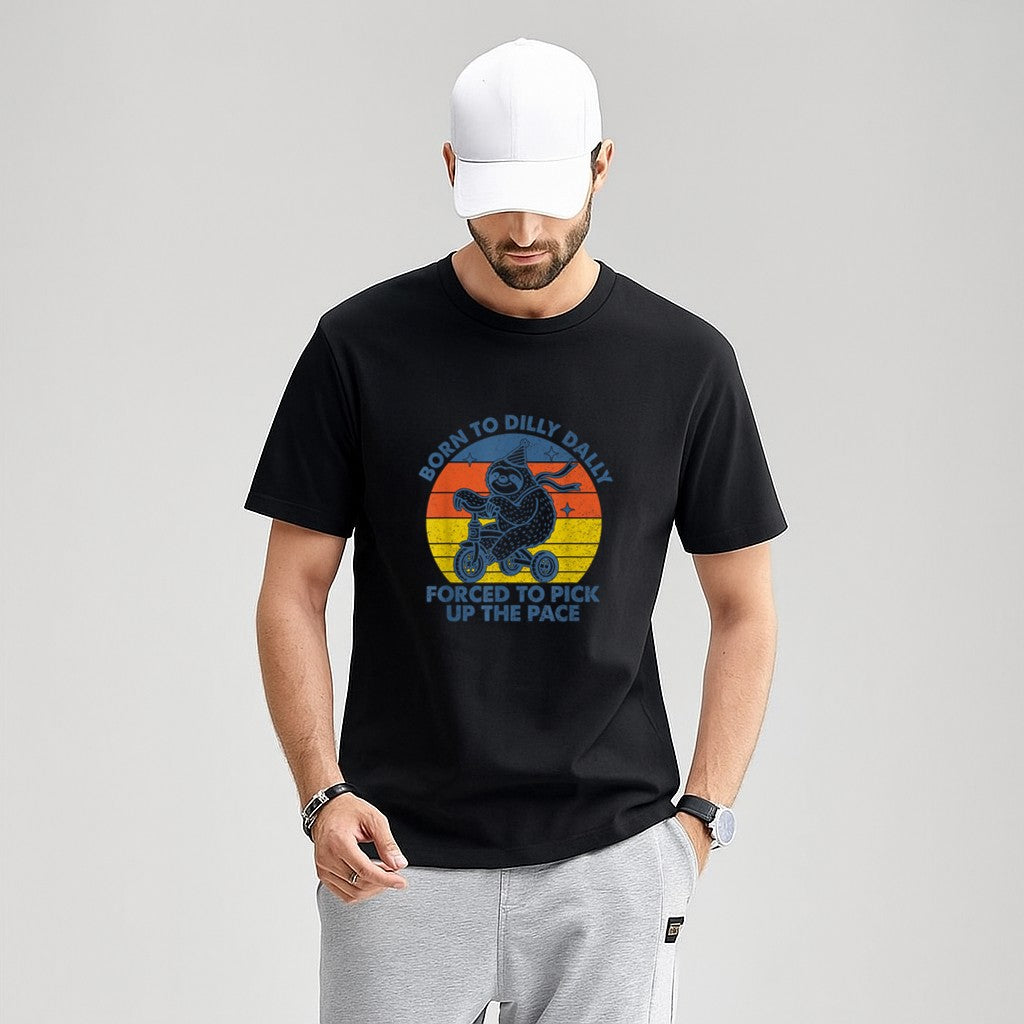 Born To Dilly Dally Forced To Pick Up The Pace Cute Sloth T-Shirt