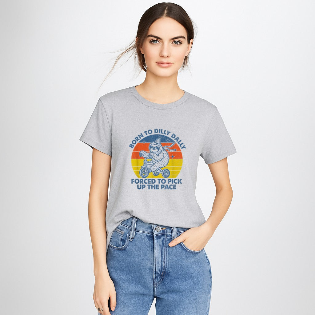 Born To Dilly Dally Forced To Pick Up The Pace Cute Sloth T-Shirt